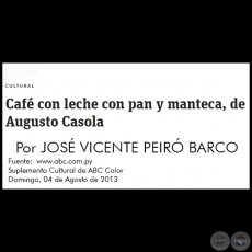 CAF CON LECHE CON PAN Y MANTECA, DE AUGUSTO CASOLA - Por JOS VICENTE PEIR BARCO - Domingo, 04 de Agosto de 2013